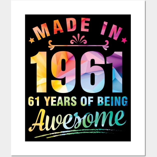 Made In 1961 Happy Birthday Me You 61 Years Of Being Awesome Wall Art by bakhanh123